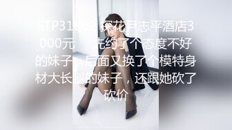 高价约操大长腿高颜值美女,加钟再干一炮,舔屌口交硬了直接操正入打桩机持续输出干射