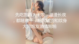  光头老王酒店约炮 一个洋娃娃脸小美女身材极品逼紧水多温柔可爱，老司机专属后入很紧