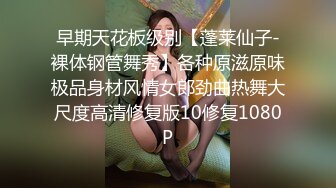 【风情按摩店】7.8潜入风俗店里的那些事 技师挺漂亮 按摩到挑逗逐渐暧昧气氛 玩弄奶子露茎引诱 舞动卖弄风骚