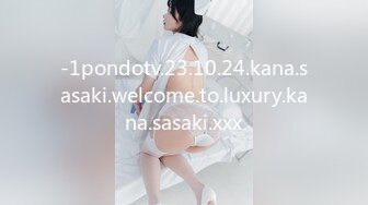 -1pondotv.23.10.24.kana.sasaki.welcome.to.luxury.kana.sasaki.xxx