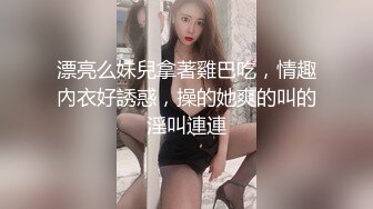 性感包臀裙妹子，蹲着口交上位骑坐站立侧入抽插猛操