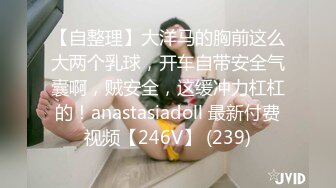 STP16554 高颜值才女，钢琴八级，待客如男友，初恋感觉，很是诱惑