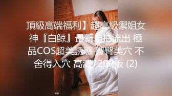 【清纯系天花板】卡哇伊尤物嫩妹！4小时激情自慰操逼第一视角后入撞击美臀抖动假屌插无毛小穴